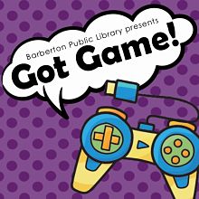 Barberton Public Library presents Got Game!