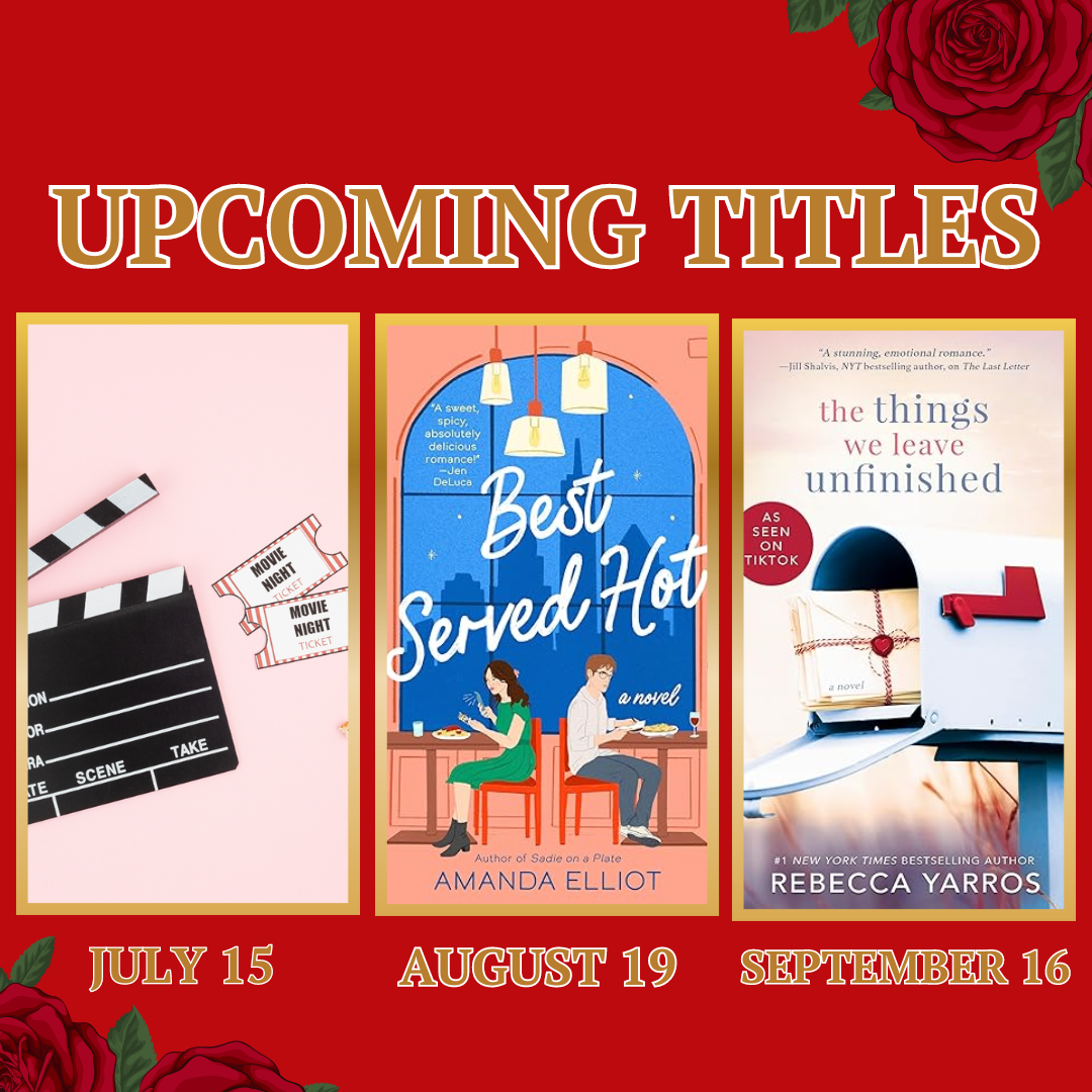Upcoming Titles: Watch a romantic Movie, August: Best Served Hot, September: the things we leave unfinished