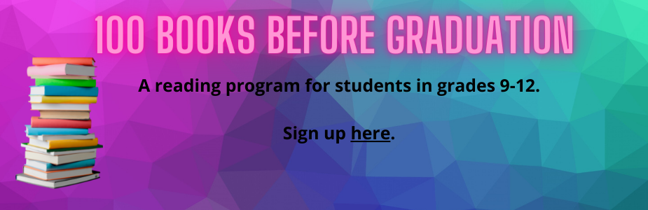 Click here to sign up for 100 book before graduation. 