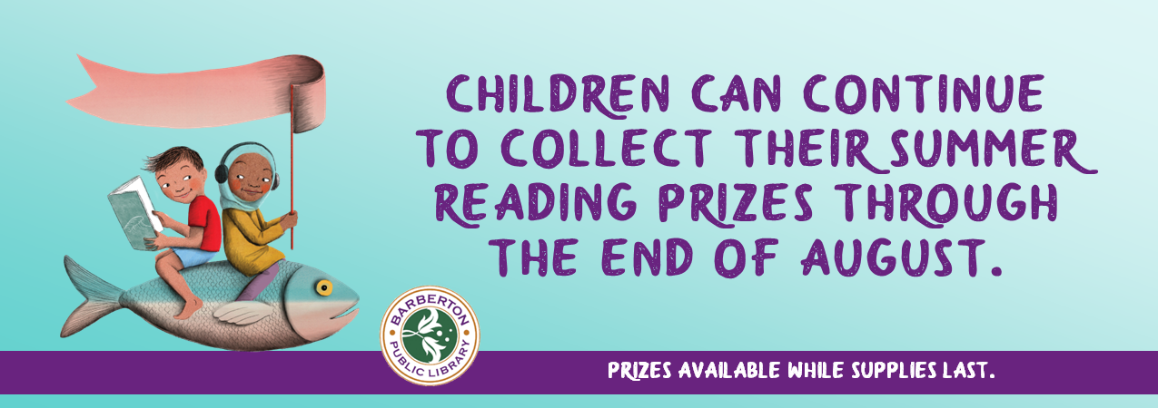 Children can continue to collect their summer reading prizes through the end of August.