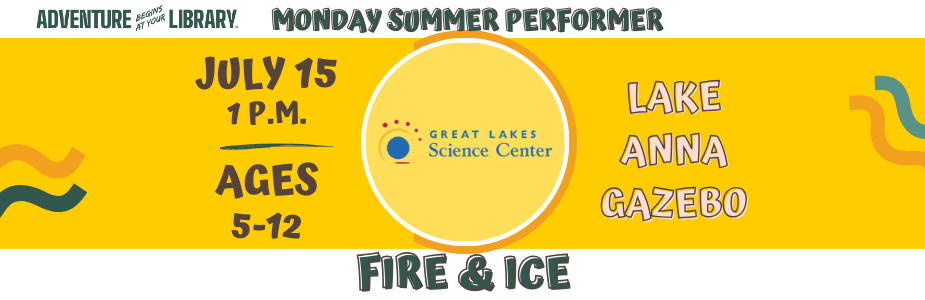 Great Lakes Science Center July 15 at 1 PM Lake Anna Gazebo