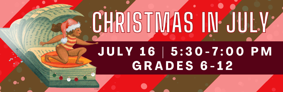 Christmas in July, July 16 5:30-7 PM