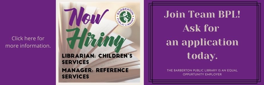 Barberton Public Library now hiring Children's Services Librarian, Reference Services Manager. Click here for more information. 